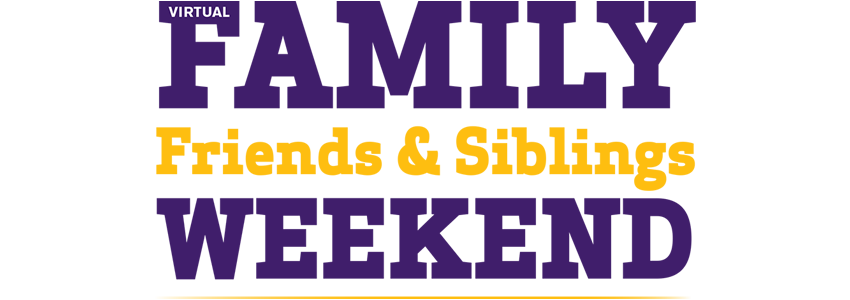 Family Weekend - Friends and Siblings