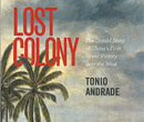 Lost Colony: The Untold Story of China's First Great Victory over the West. 