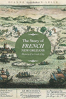 Cover of The Story of French New Orleans: History of a Creole City, by Dianne Guenin-Lelle (University of Mississippi Press, 2016).